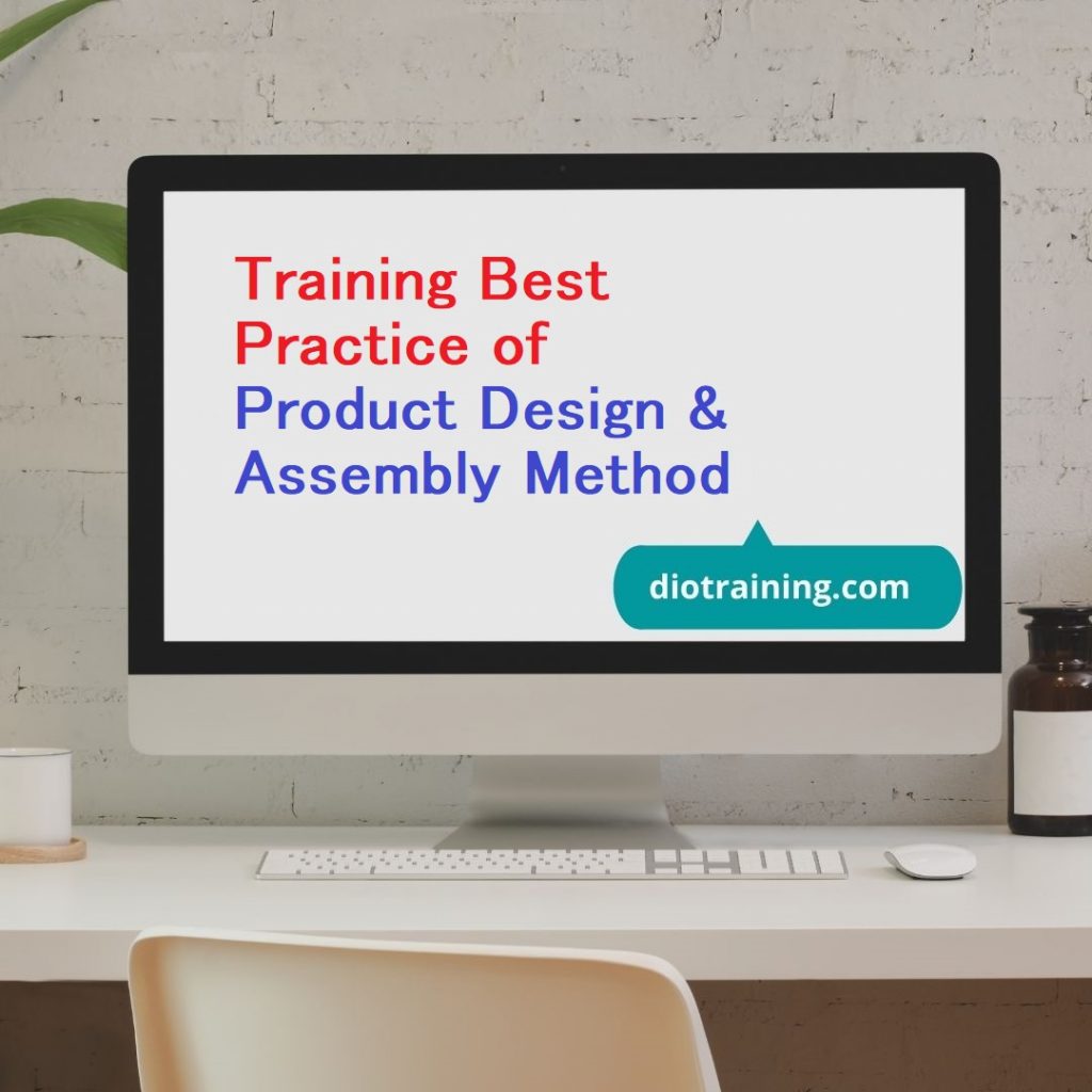 Training Best Practice of Product Design & Assembly Method