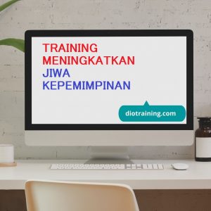 TRAINING MENINGKATKAN JIWA KEPEMIMPINAN