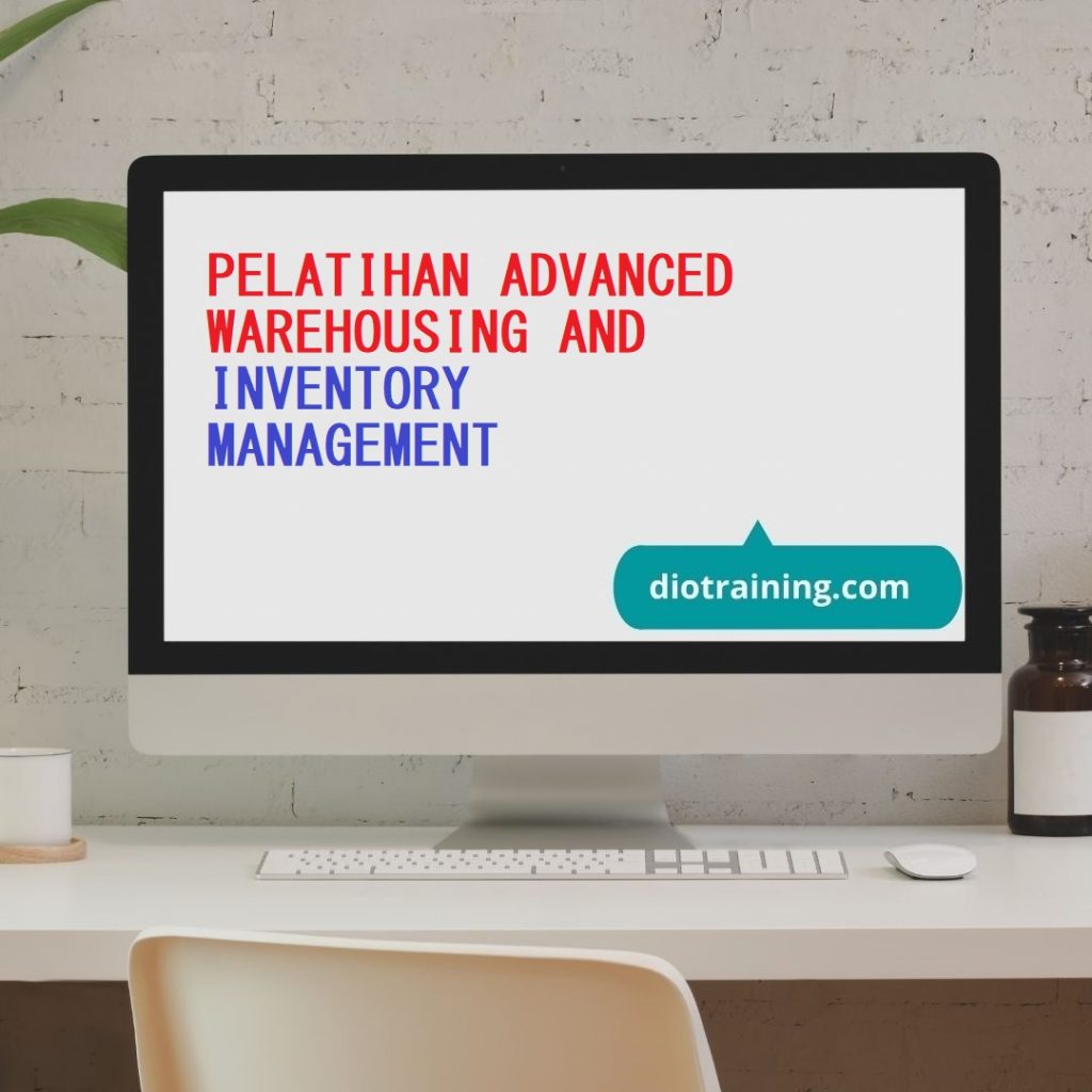 PELATIHAN ADVANCED WAREHOUSING AND INVENTORY MANAGEMENT