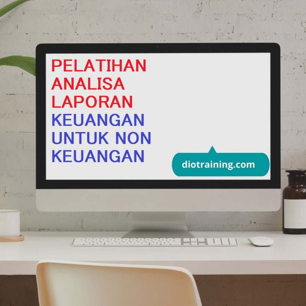 PELATIHAN ANALISA LAPORAN KEUANGAN UNTUK NON KEUANGAN