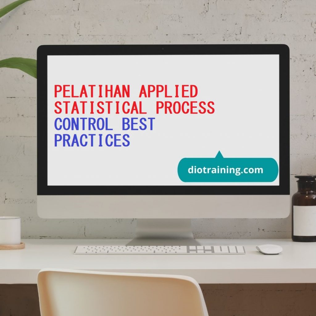 PELATIHAN APPLIED STATISTICAL PROCESS CONTROL BEST PRACTICES