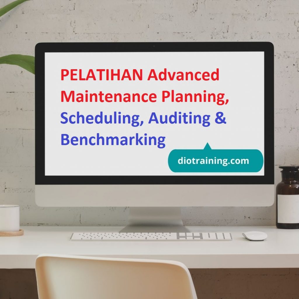 PELATIHAN Advanced Maintenance Planning, Scheduling, Auditing & Benchmarking