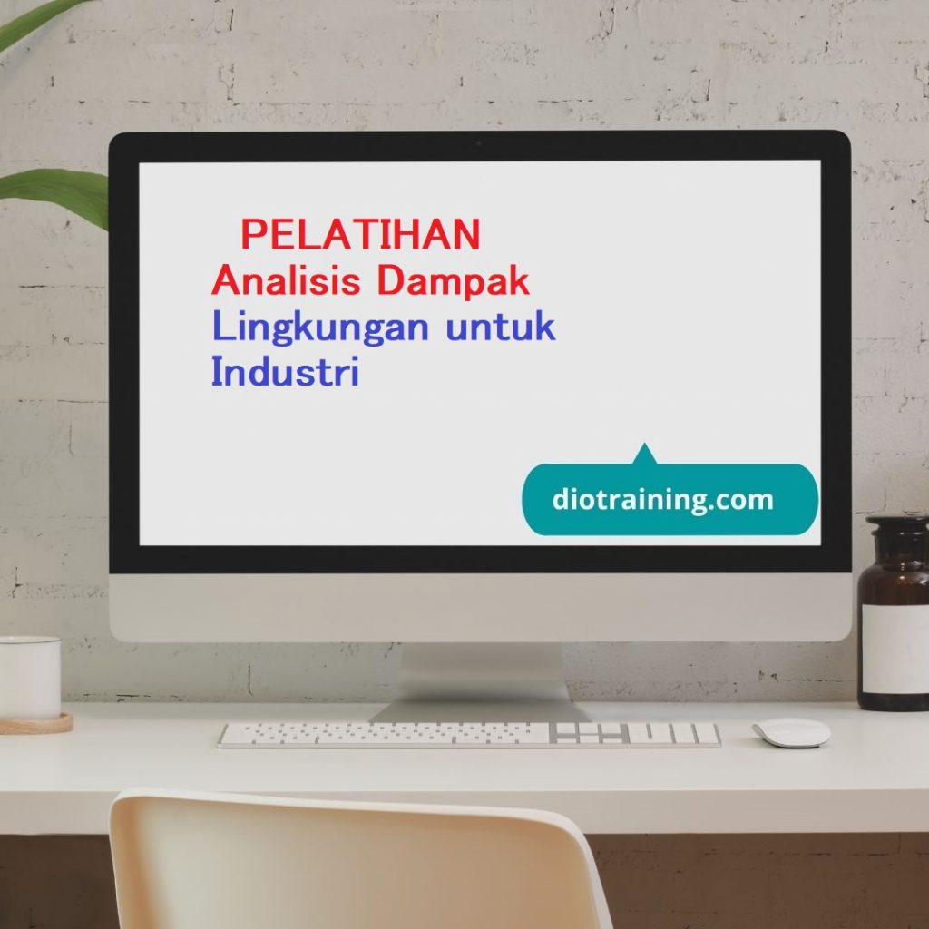   PELATIHAN Analisis Dampak Lingkungan untuk Industri