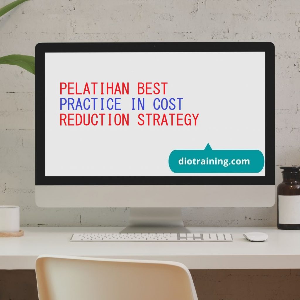 PELATIHAN BEST PRACTICE IN COST REDUCTION STRATEGY