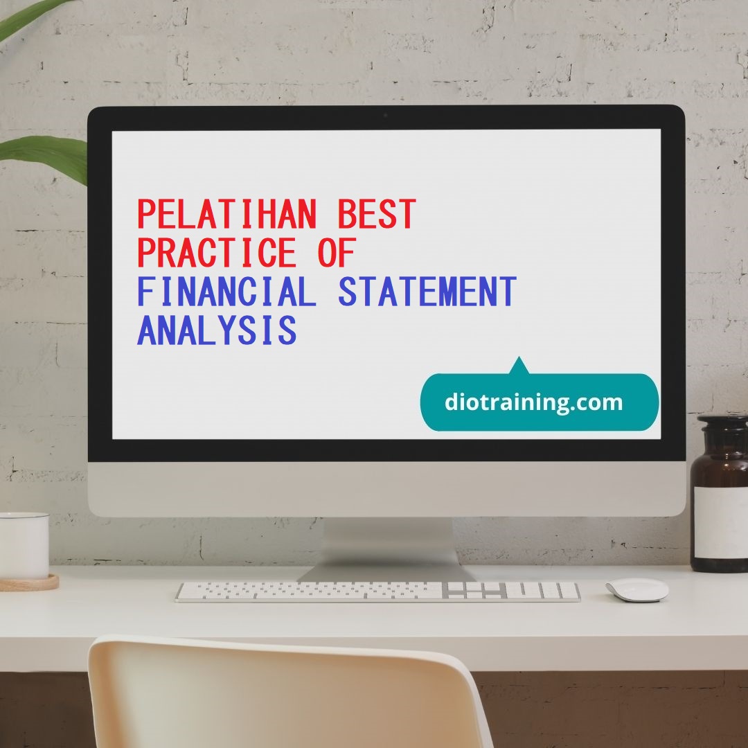 PELATIHAN BEST PRACTICE OF FINANCIAL STATEMENT ANALYSIS | Diorama ...