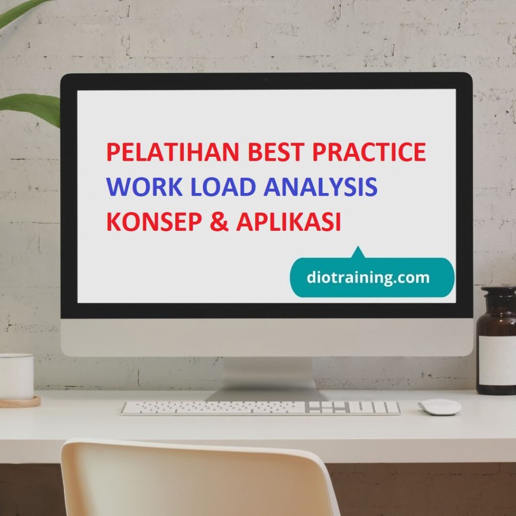 PELATIHAN BEST PRACTICE WORK LOAD ANALYSIS KONSEP & APLIKASI