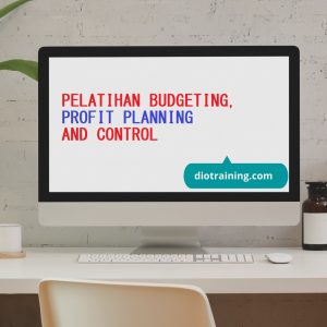 PELATIHAN BUDGETING, PROFIT PLANNING AND CONTROL