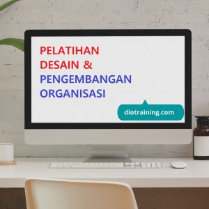 PELATIHAN DESAIN & PENGEMBANGAN ORGANISASI