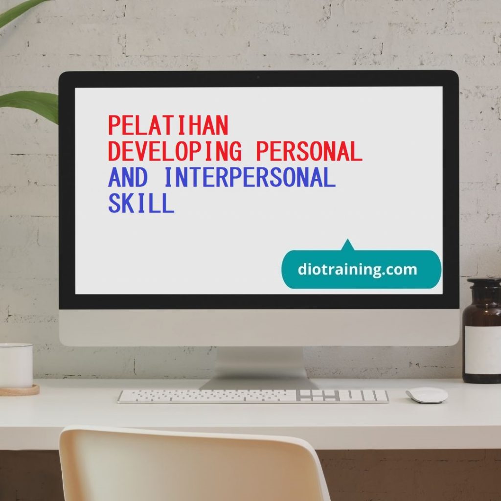 PELATIHAN DEVELOPING PERSONAL AND INTERPERSONAL SKILL