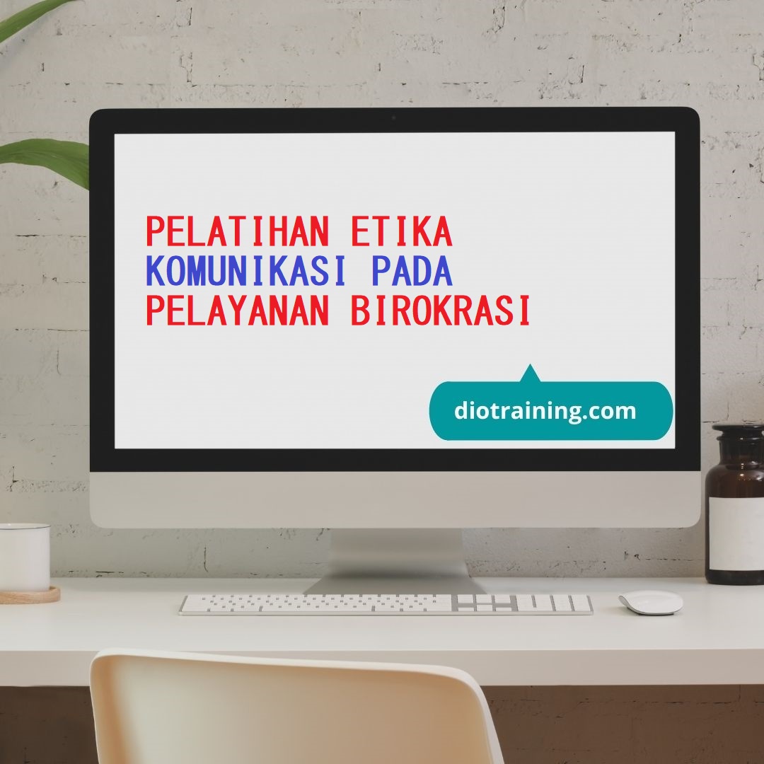 Pelatihan Etika Komunikasi Pada Pelayanan Birokrasi Diorama Training