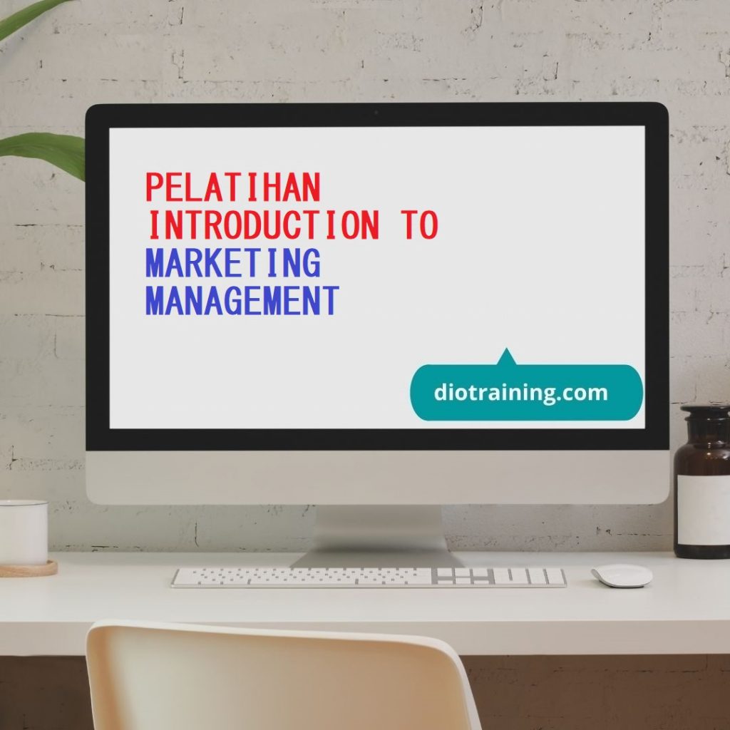 PELATIHAN INTRODUCTION TO MARKETING MANAGEMENT