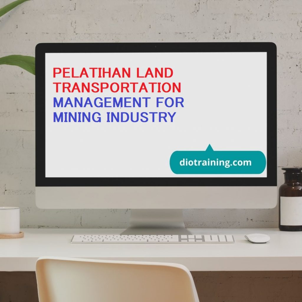 PELATIHAN LAND TRANSPORTATION MANAGEMENT FOR MINING INDUSTRY