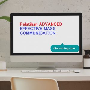 Pelatihan ADVANCED EFFECTIVE MASS COMMUNICATION