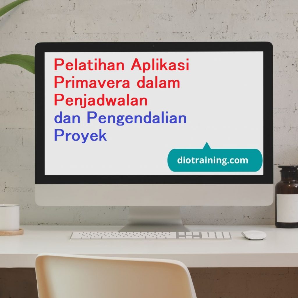 Pelatihan Aplikasi Primavera dalam Penjadwalan dan Pengendalian Proyek