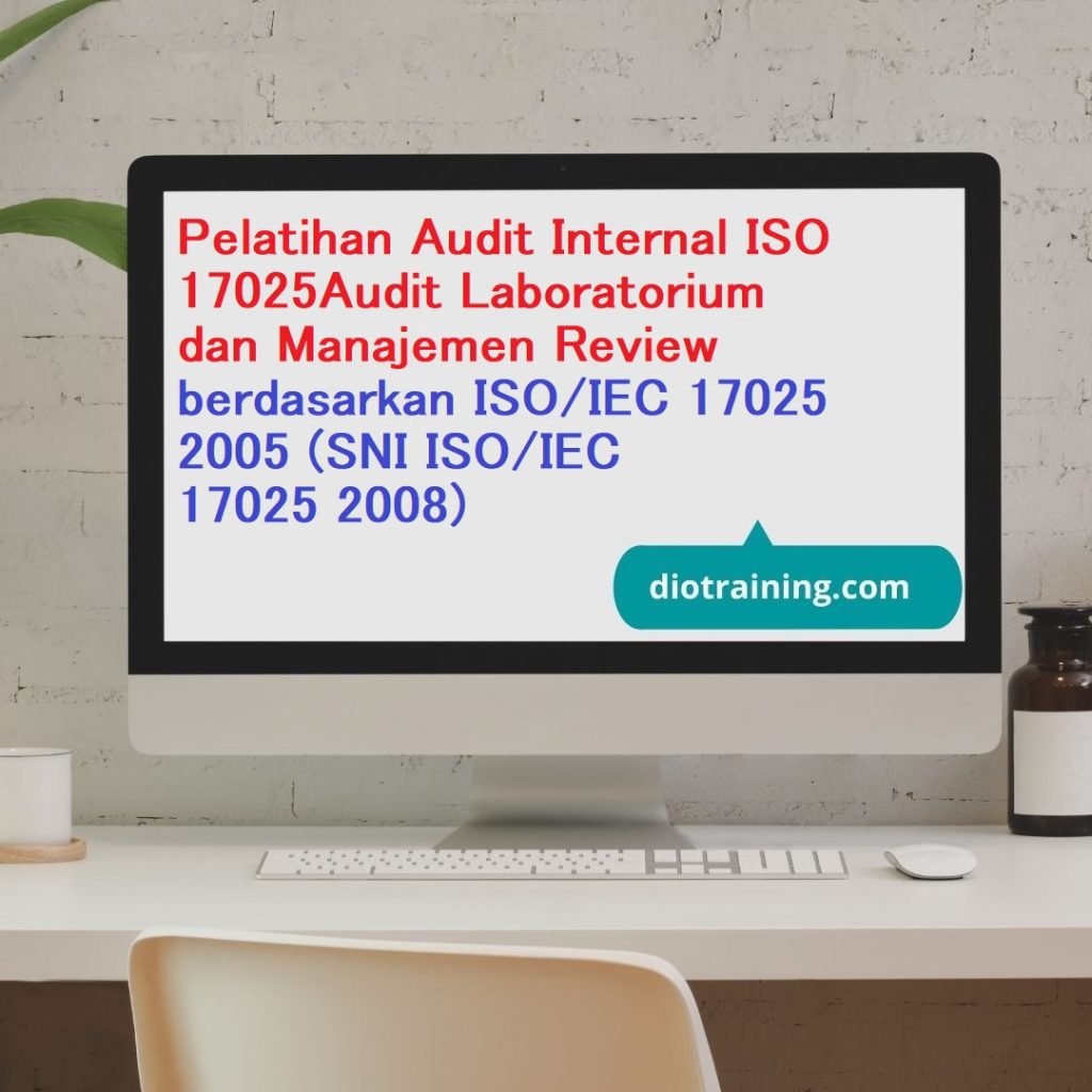 Pelatihan Audit Internal ISO 17025: Audit Laboratorium Dan Manajemen ...