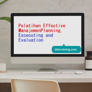 Pelatihan Effective Manajemen : Planning, Excecuting and Evaluation