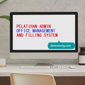 PELATIHAN ADMIN OFFICE MANAGEMENT AND FILLING SYSTEM