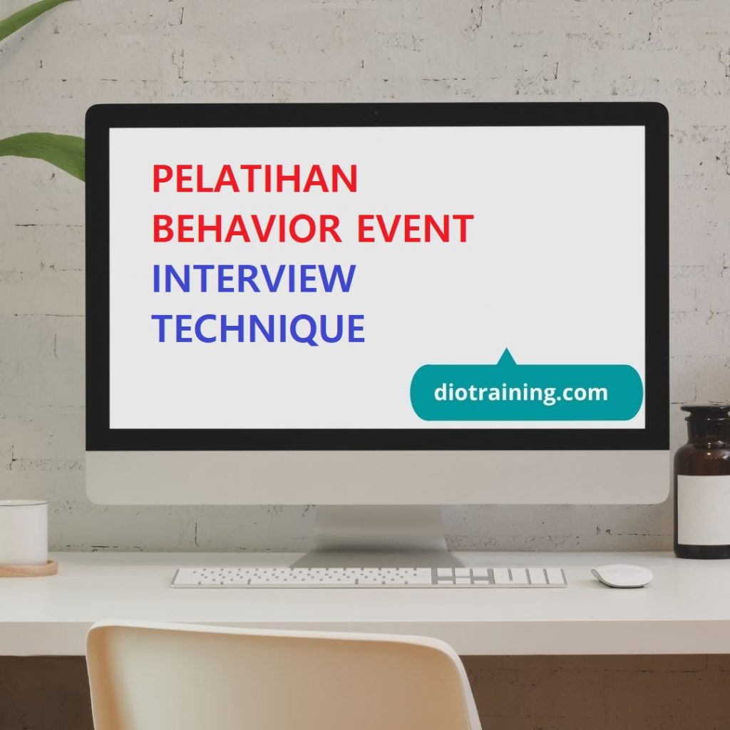 PELATIHAN BEHAVIOR EVENT INTERVIEW TECHNIQUE