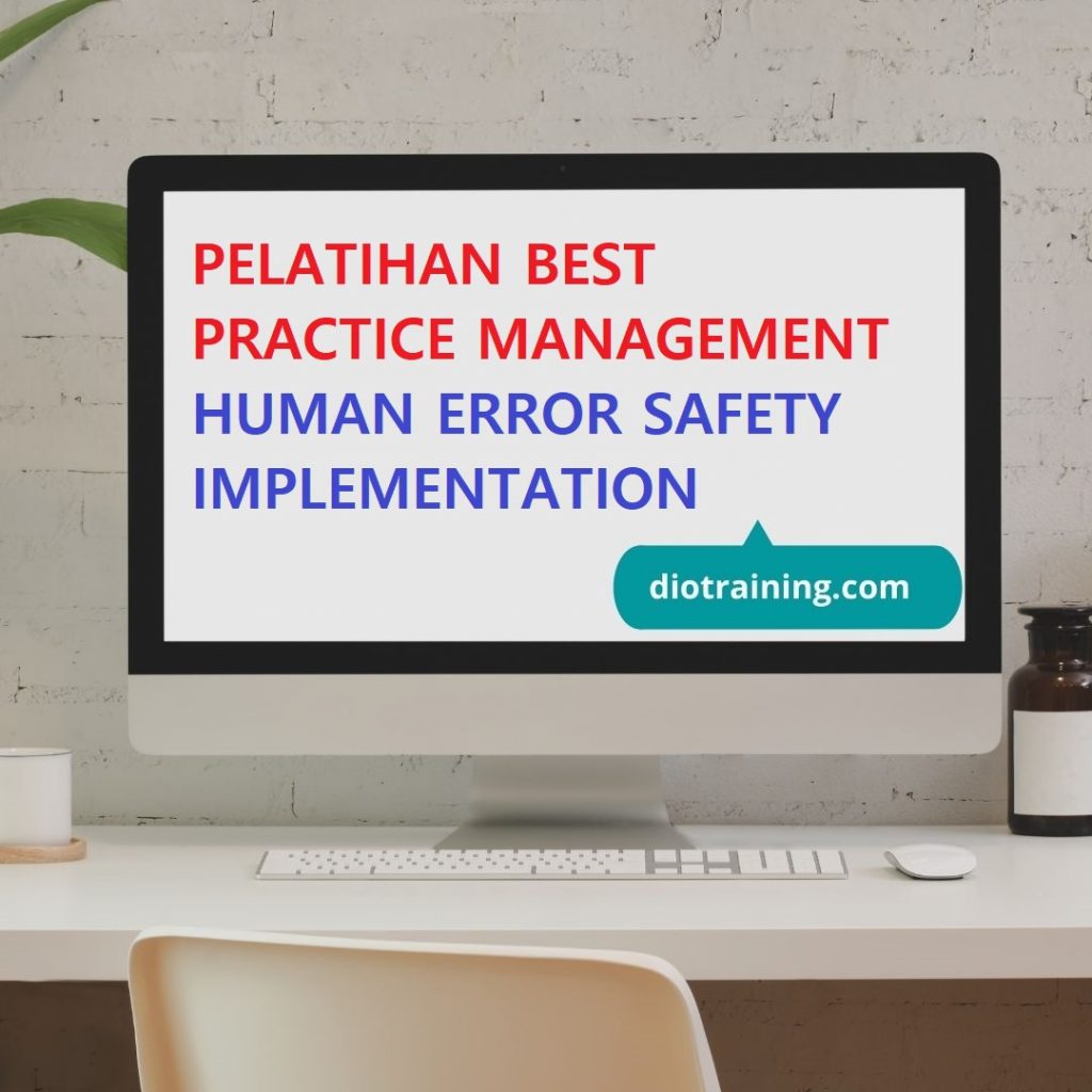 PELATIHAN BEST PRACTICE MANAGEMENT HUMAN ERROR SAFETY IMPLEMENTATION