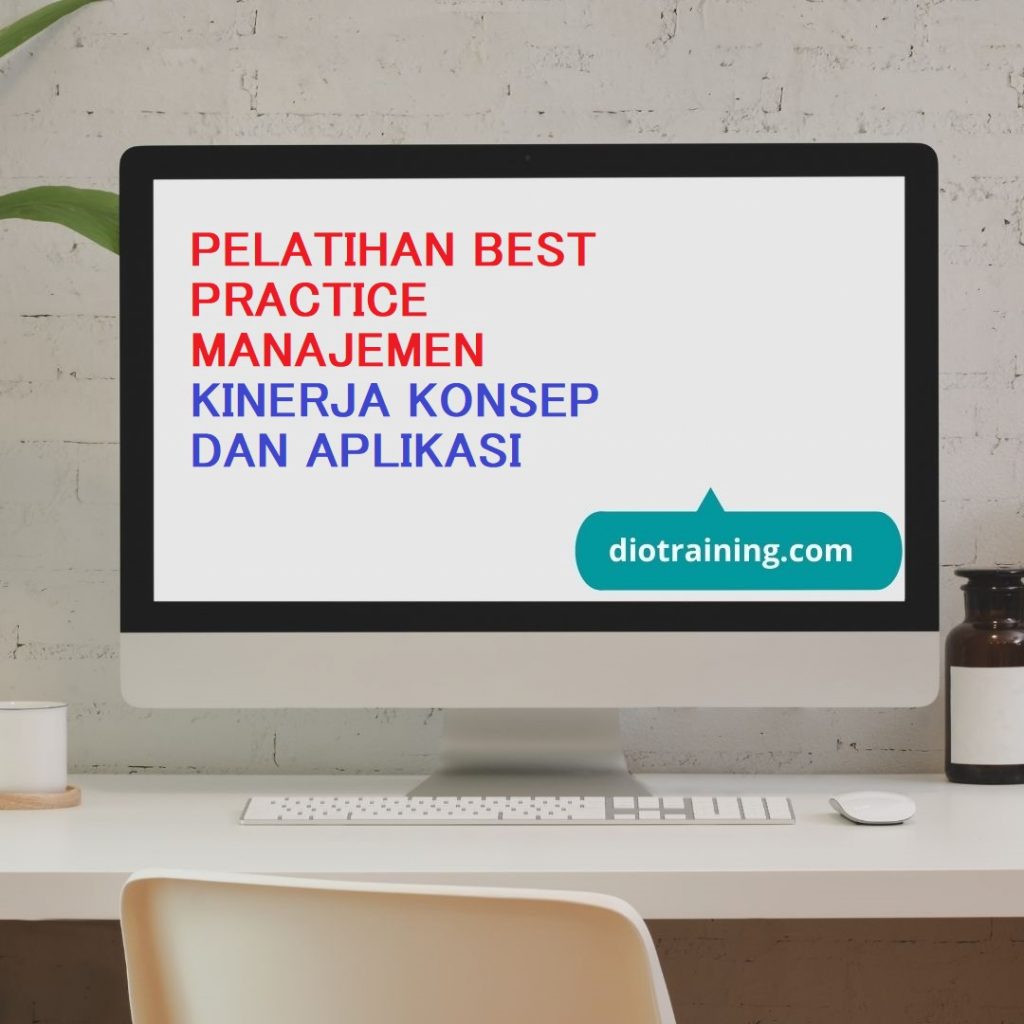 PELATIHAN BEST PRACTICE MANAJEMEN KINERJA KONSEP DAN APLIKASI