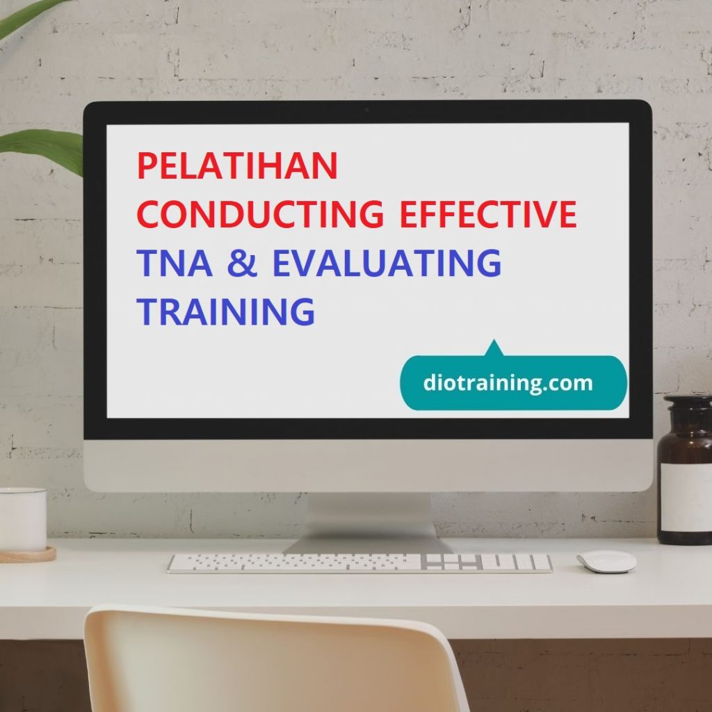 PELATIHAN CONDUCTING EFFECTIVE TNA & EVALUATING TRAINING