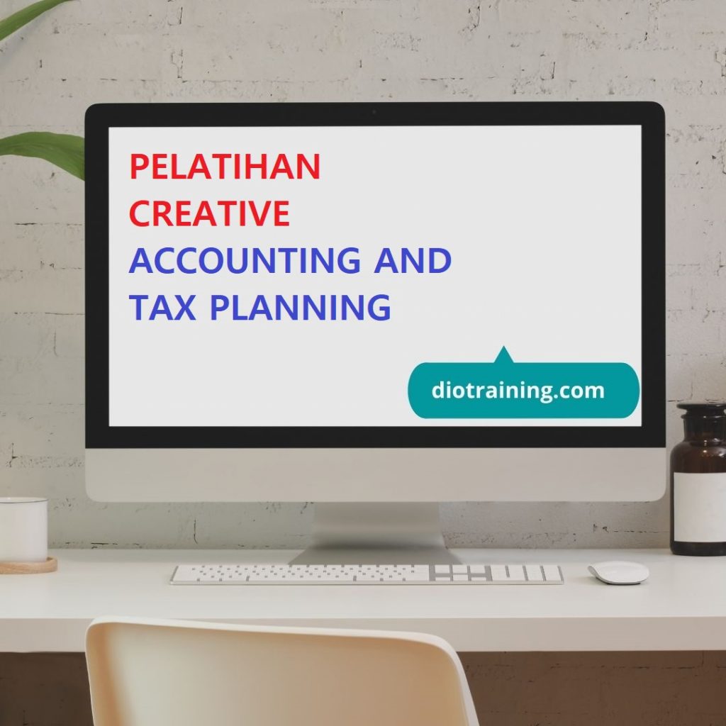 PELATIHAN CREATIVE ACCOUNTING AND TAX PLANNING