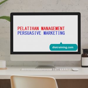 PELATIHAN MANAGEMENT PERSUASIVE MARKETING