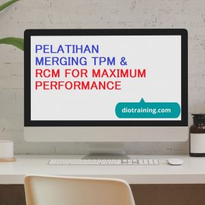 PELATIHAN MERGING TPM & RCM FOR MAXIMUM PERFORMANCE