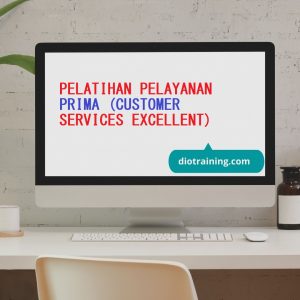 PELATIHAN PELAYANAN PRIMA (CUSTOMER SERVICES EXCELLENT)