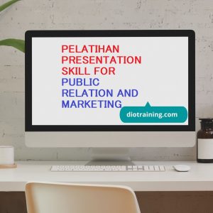 PELATIHAN PRESENTATION SKILL FOR PUBLIC RELATION AND MARKETING