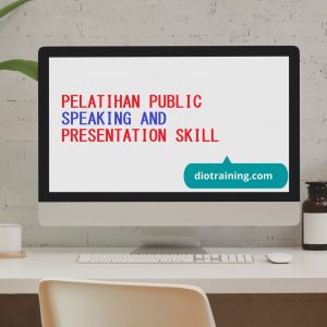 PELATIHAN PUBLIC SPEAKING AND PRESENTATION SKILL