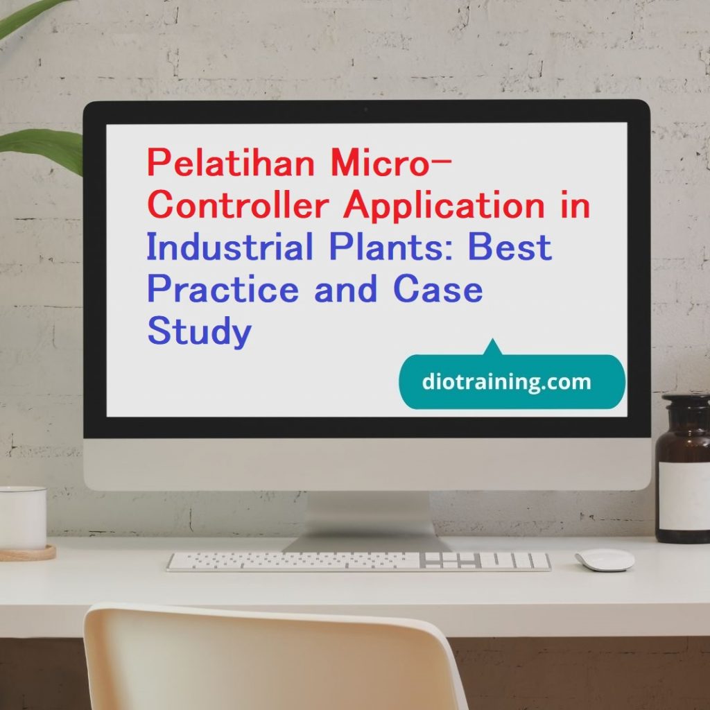 Pelatihan Micro-Controller Application in Industrial Plants: Best Practice and Case Study