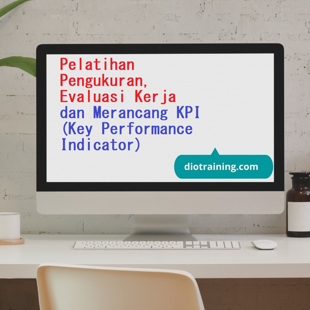 Pelatihan Pengukuran, Evaluasi Kerja Dan Merancang KPI (Key Performance ...