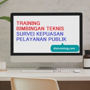 TRAINING BIMBINGAN TEKNIS SURVEI KEPUASAN PELAYANAN PUBLIK