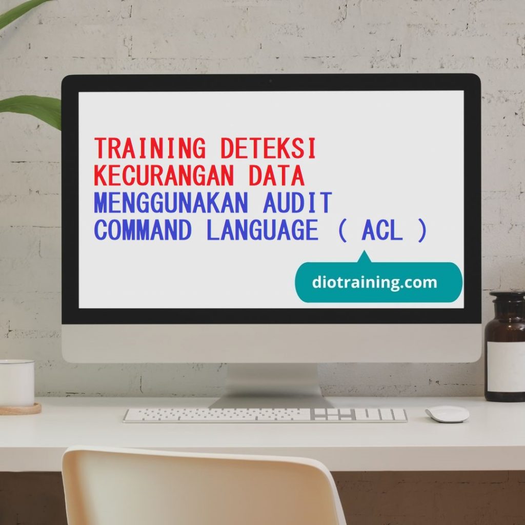 PELATIHAN DETEKSI KECURANGAN DATA MENGGUNAKAN AUDIT COMMAND LANGUAGE ( ACL )