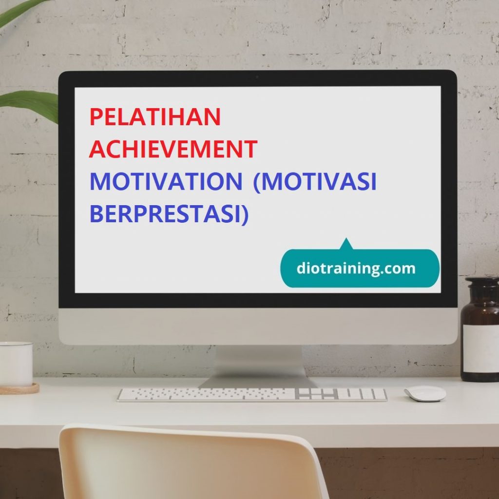 PELATIHAN ACHIEVEMENT MOTIVATION (MOTIVASI BERPRESTASI)