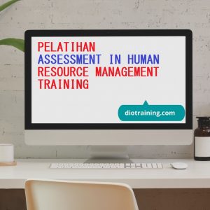 PELATIHAN ASSESSMENT IN HUMAN RESOURCE MANAGEMENT TRAINING