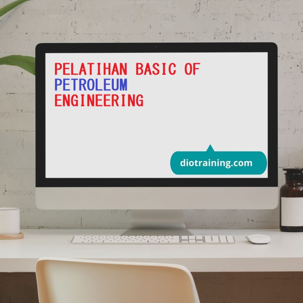 PELATIHAN BASIC OF PETROLEUM ENGINEERING