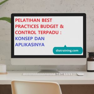 PELATIHAN BEST PRACTICES BUDGET & CONTROL TERPADU : KONSEP DAN APLIKASINYA