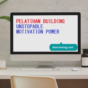 PELATIHAN BUILDING UNSTOPABLE MOTIVATION POWER