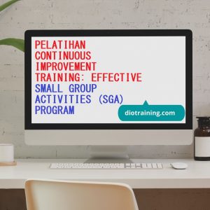 PELATIHAN CONTINUOUS IMPROVEMENT TRAINING: EFFECTIVE SMALL GROUP ACTIVITIES (SGA) PROGRAM