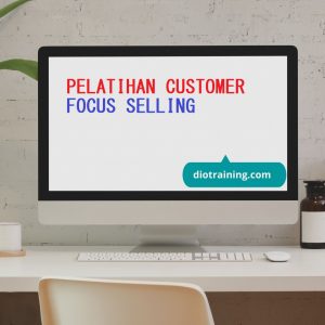 PELATIHAN CUSTOMER FOCUS SELLING