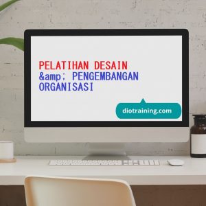 PELATIHAN DESAIN & PENGEMBANGAN ORGANISASI