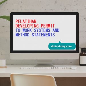 PELATIHAN DEVELOPING PERMIT TO WORK SYSTEMS AND METHOD STATEMENTS
