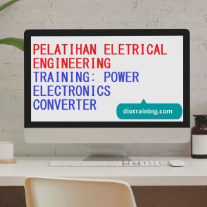 PELATIHAN ELETRICAL ENGINEERING TRAINING: POWER ELECTRONICS CONVERTER