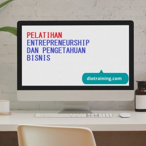 PELATIHAN ENTREPRENEURSHIP DAN PENGETAHUAN BISNIS