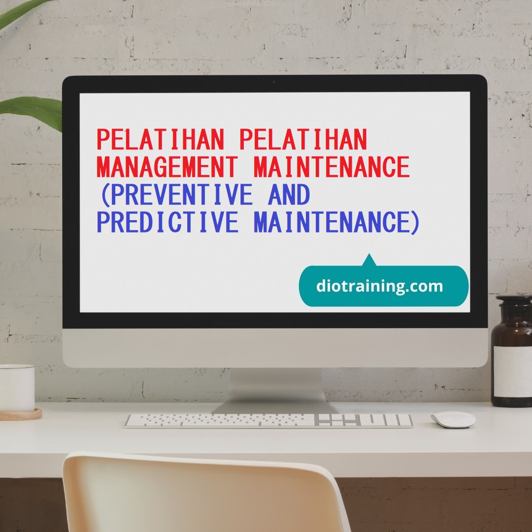 PELATIHAN PELATIHAN MANAGEMENT MAINTENANCE (PREVENTIVE AND PREDICTIVE ...