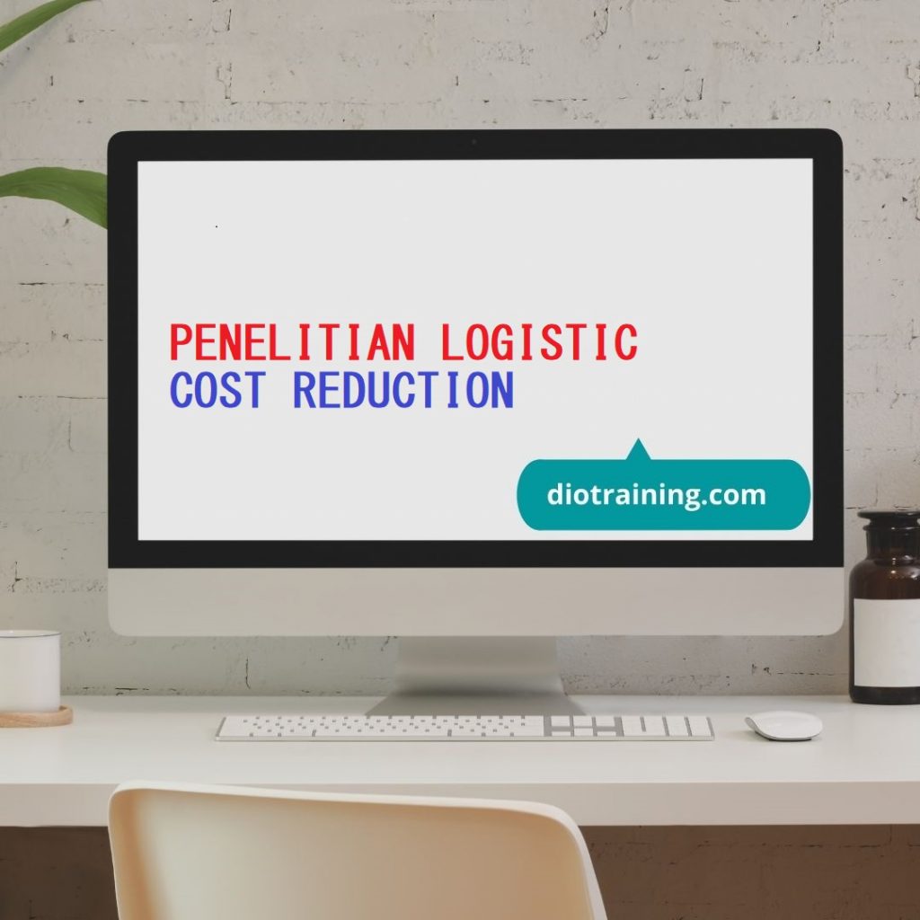 Penelitian Logistic Cost Reduction