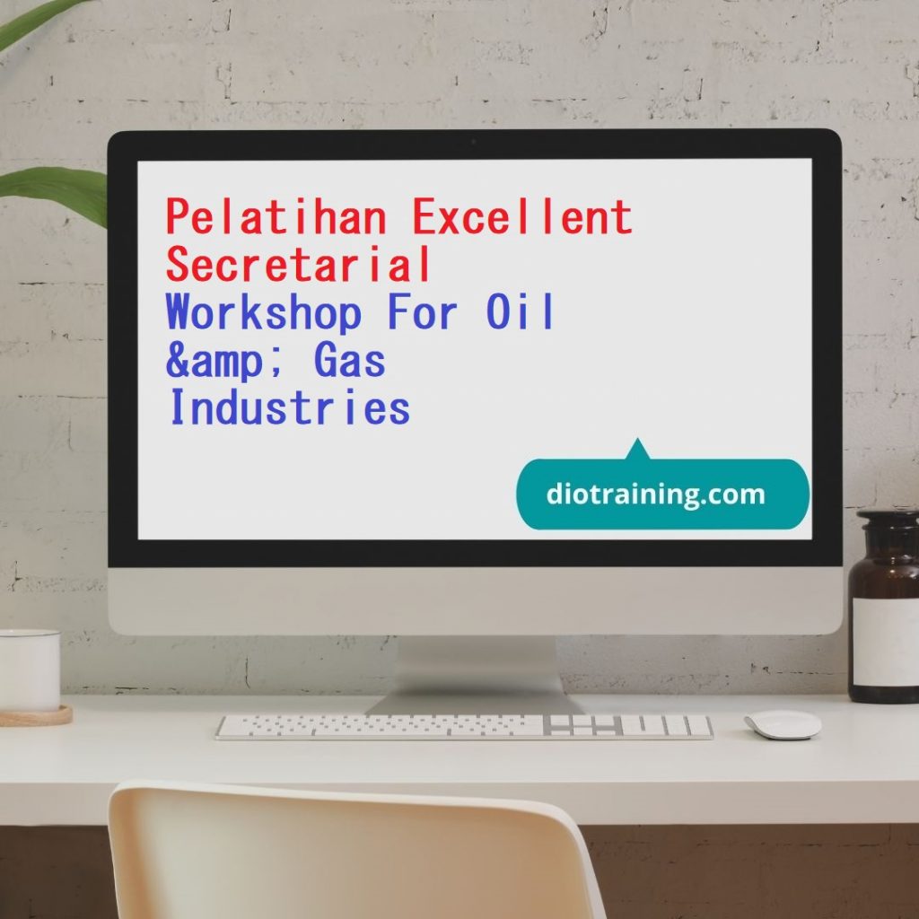 Pelatihan Excellent Secretarial Workshop For Oil &amp Gas Industries