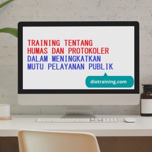 Pelatihan Tentang Humas Dan Protokoler Dalam Meningkatkan Mutu Pelayanan Publik